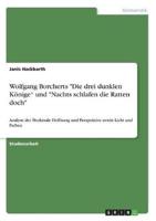 Wolfgang Borcherts "Die Drei Dunklen Könige" Und "Nachts Schlafen Die Ratten Doch"