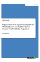 Representation of Sugar in George Eliot's Brother Jacob and Matthew Lewis' Journal of a West India Proprietor