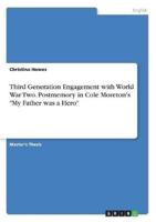 Third Generation Engagement With World War Two. Postmemory in Cole Moreton's "My Father Was a Hero"