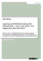 Lagerung Und Haltbarmachung. Der Kühlschrank - Eine Coole Sache. Gut Aufgehoben