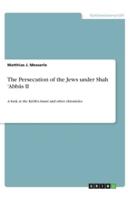 The Persecution of the Jews Under Shah 'Abbās II