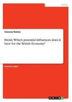 Brexit. Which Potential Influences Does It Have for the British Economy?