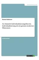 Zu Simmels Individualisierungstheorie. Individualisierung Als Ein Genuin Modernes Phänomen