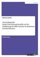 Anwendung Des Burke-Litwin-Kausalmodells Auf Die Einführung Des DRG Systems in Deutschen Krankenhäusern
