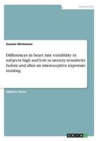 Differences in Heart Rate Variability in Subjects High and Low in Anxiety Sensitivity Before Andafter an Interoceptive Exposure Training