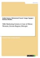 Milk Marketing System. A Case of Mieso Woreda, Oromia Region, Ethiopia