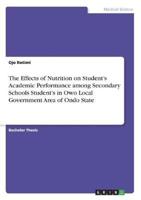 The Effects of Nutrition on Student's Academic Performance Among Secondary Schools Student's in Owo Local Government Area of Ondo State