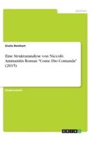 Eine Strukturanalyse Von Niccolò Ammanitis Roman Come Dio Comanda (2015)