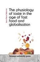 The Physiology of Taste in the Age of Fast Food and Globalisation