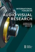 International Forum on Audio-Visual Research Jahrbuch Des Phonogrammarchivs 7