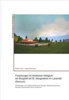 Forschungen Im Romischen Heiligtum Am Burgstall Bei St. Margarethen in Lavanttal (Noricum)