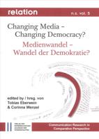 Changing Media - Changing Democracy? Medienwandel - Wandel Der Demokratie?