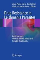 Drug Resistance in Leishmania Parasites : Consequences, Molecular Mechanisms and Possible Treatments