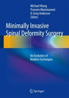 Minimally Invasive Spinal Deformity Surgery : An Evolution of Modern Techniques