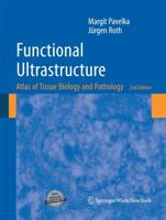 Functional Ultrastructure : Atlas of Tissue Biology and Pathology