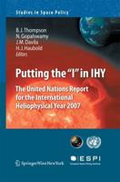 Putting the "I" in IHY : The United Nations Report for the International Heliophysical Year 2007