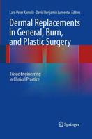 Dermal Replacements in General, Burn, and Plastic Surgery : Tissue Engineering in Clinical Practice