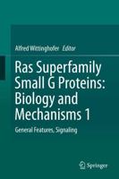 Ras Superfamily Small G Proteins: Biology and Mechanisms 1 : General Features, Signaling