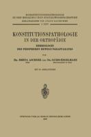 Konstitutionspathologie in der Orthopädie : Erbbiologie des Peripheren Bewegungsapparates