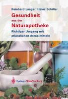 Gesundheit aus der Naturapotheke : Richtiger Umgang mit pflanzlichen Arzneimitteln