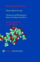 Human Blood Groups : Chemical and Biochemical Basis of Antigen Specificity