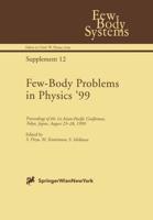 Few-Body Problems in Physics '99 : Proceedings of the 1st Asian-Pacific Conference, Tokyo, Japan, August 23-28, 1999