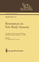 Resonances in Few-Body Systems : Proceedings of the International Workshop, Sárospatak, Hungary, September 4-8, 2000