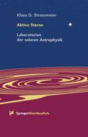 Aktive Sterne : Laboratorien der solaren Astrophysik