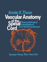 Vascular Anatomy of the Spinal Cord : Neuroradiological Investigations and Clinical Syndromes