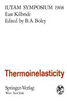 Thermoinelasticity : Symposium East Kilbride, June 25-28, 1968