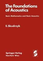 The Foundations of Acoustics : Basic Mathematics and Basic Acoustics