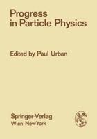 Progress in Particle Physics : Proceedings of the XIII. Internationale Universitätswochen für Kernphysik 1974 der Karl-Franzens-Universität Graz at Schladming (Steiermark, Austria), 4th-15th February 1974