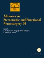 Advances in Stereotactic and Functional Neurosurgery 10 Advances in Stereotactic and Functional Neurosurgery
