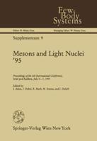 Mesons and Light Nuclei '95 : Proceedings of the 6th International Conference, Stráž pod Ralskem, July 3-7, 1995
