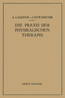 Die Praxis der Physikalischen Therapie : Ein Lehrbuch für Ärzte und Studierende
