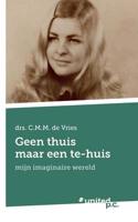 Geen thuis maar een te-huis