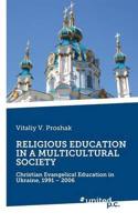 RELIGIOUS EDUCATION IN A MULTICULTURAL SOCIETY