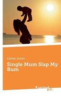 Single Mum Slap My Bum