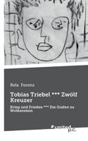 Tobias Triebel *** Zwölf Kreuzer:Krieg und Frieden *** Die Grafen zu Wolkenstein