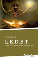 L.E.D.E.T.:Licht, Erde, Diamanten, Energie, Tor