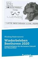 Wiederbeleben Beethoven 2020:Superintelligenz für die bessere Zukunft der Menschheit