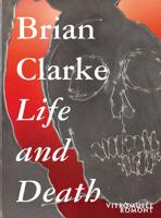 Brian Clarke, Life and Death