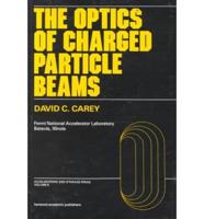 The Optics of Charged Particle Beams
