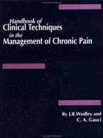 Handbook of Clinical Techniques in the Management of Chronic Pain