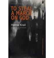 To Steal a March on God