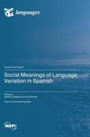 Social Meanings of Language Variation in Spanish
