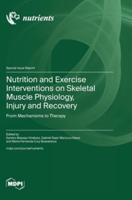 Nutrition and Exercise Interventions on Skeletal Muscle Physiology, Injury and Recovery