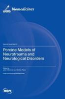 Porcine Models of Neurotrauma and Neurological Disorders