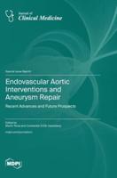 Endovascular Aortic Interventions and Aneurysm Repair