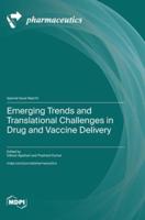 Emerging Trends and Translational Challenges in Drug and Vaccine Delivery